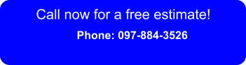 Call now for a free estimate!  Phone: 097-884-3526